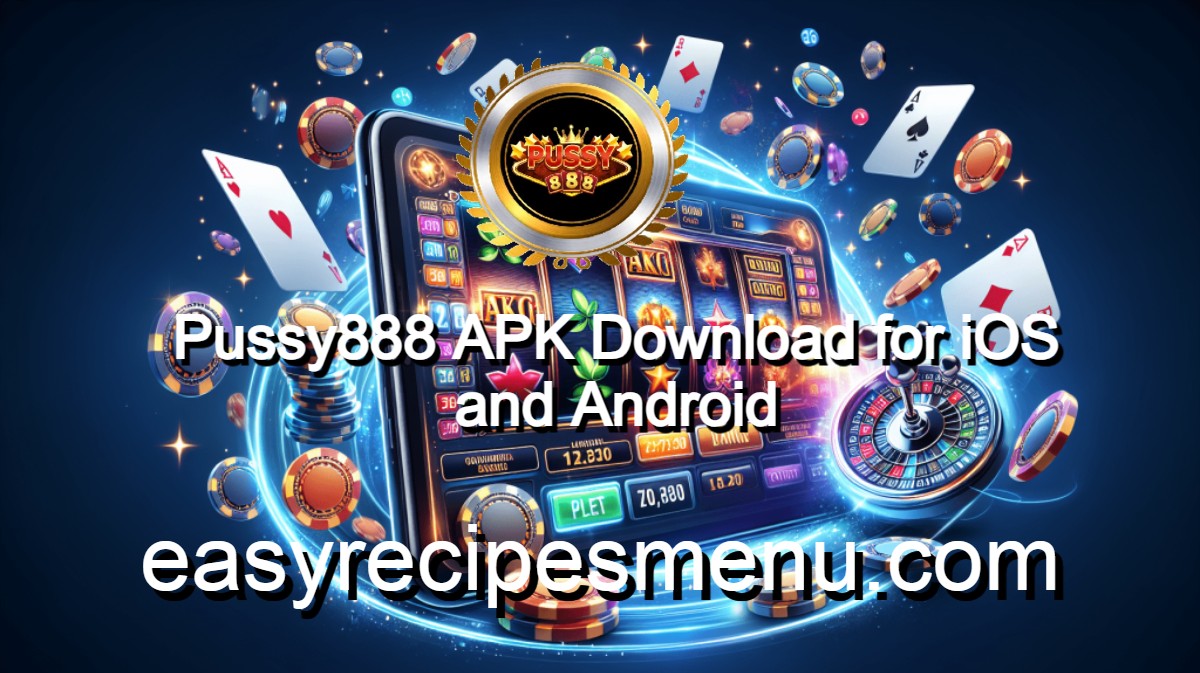 Pussy888 APK Download for iOS and Android